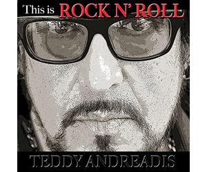 Teddy Andreadis - This Is Rock 'N Roll