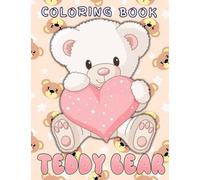 Teddy Bear Coloring Book: Collection Of 30 Cute Bear Coloring Pages For Kids And Toddlers | Gifts To Unwind And Have Fun Time