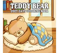 teddy bear coloring book: Cute & Cozy Teddy Bears for Kids and Adults
