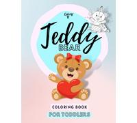 Teddy Bear Coloring Book for Toddlers: Adorable Drawings with Children’s Fluffy Favorite Toy | Teddy Bear Activity Book for Toddlers, Kids & Preschoolers