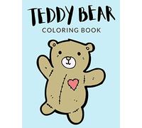 Teddy Bear Coloring Book: Teddy Bear Coloring Pages, Teddy Bear Colouring Book Over 40 Pages to Color, Cute Stuffed Animal Toy Gift Giant Teddy Bear ... 4-8 and up - Hours Of Fun Guaranteed! ✅