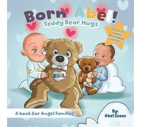 Teddy Bear Hugs: A Book for Angel Families (Born Abel Ser.)
