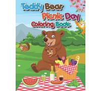Teddy Bear Picnic Day Coloring Book: Unique Activity Coloring Pages For Kids of All Ages. Providing Hours of Fun, Stress Relief & Relaxation.
