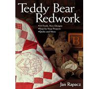 Teddy Bear Redwork: 25 Fresh, New Designs; Step-by-Step Projects; Quilts and More