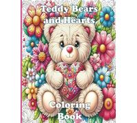 Teddy Bears and Hearts: A Valentine's Day Coloring Adventure