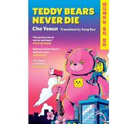 Teddy Bears Never Die: The action-packed Korean revenge story of girl meets bear!