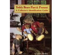 Teddy Bears Past and Present: A Collector's Identification Guide : Vol 1