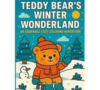 Teddy Bear's Winter Wonderland: An Adorable Cute Coloring Adventure