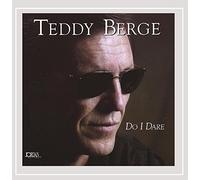 Teddy Berge - Do I Dare
