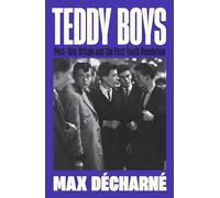 Teddy Boys: Post-War Britain and the First Youth Revolution: A Sunday Times Book of the Week