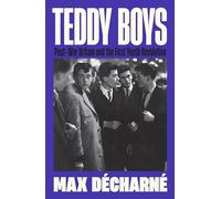 Teddy Boys: Post-War Britain and the First Youth Revolution: A Sunday Times Book of the Week (Main)