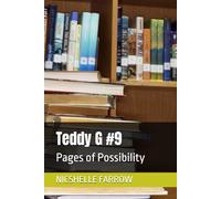 Teddy G #9: Pages of Possibility (Teddy G Chronicles)
