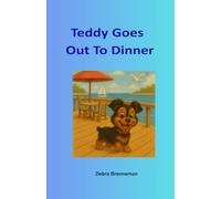 Teddy Goes Out To Dinner (Teddy's Awesome Adventures)