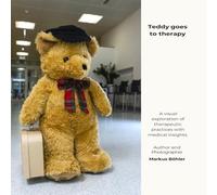 Teddy goes to therapy: When the path to General Medicine-, Physio-, Psycho-, Radiation-, Day Surgery Chirurgic-, or Dental Therapy feels difficult.