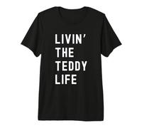 Teddy Living The Teddy Life Name Premium T-Shirt