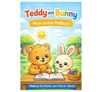Teddy mit Bunny Mein erstes Malbuch: Malbuch für Kinder von 4-6+ Jahre