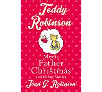 Teddy Robinson meets Father Christmas and other stories