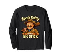 Teddy Roosevelt Speak Softly Big Stick Quote Long Sleeve T-Shirt