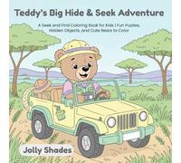 Teddy’s Big Hide & S dventure: A S nd Find Coloring Book for Kids | Fun Puzzles, Hidden Objects, and Cute Bears to Color