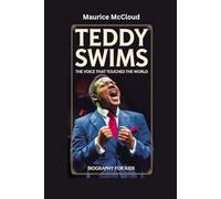 TEDDY SWIMS: The Voice That Touched the World- Biography for kids
