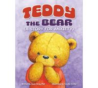 Teddy the Bear: (A Story for Anxiety) (Kids and Neurodivergent Brains)