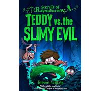 Teddy vs. the Slimy Evil: 2 (Secrets of Ravensbarrow, 2)