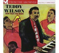 Teddy Wilson - How High The Moon - From The Archives (Digitally Remastered)