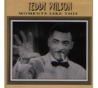 Teddy Wilson - Moments Like This