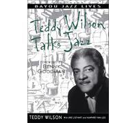 Teddy Wilson Talks Jazz: The Autobiography of Teddy Wilson (Bayou S.)