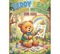 teddybear coloring notebook: Simple and Fun Teddy Bear Coloring Pages for Boys and Girls with Big Bold Lines, Easy Designs, and Happy Everyday Adventures to Color and Enjoy