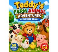 Teddy's Farm Animal Adventures Coloring Book: Cute Farm Animals Coloring Book for Kids Ages 3-8 | Easy Coloring Pages for Toddlers, Preschool & ... Barns and More (Teddy's Coloring Adventures)