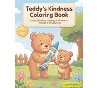 Teddy's Kindness Coloring Book: Learn Sharing, Helping & Kindness Through Fun Coloring