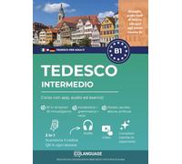 Tedesco B1 intermedio. Corso con app, audio ed esercizi: Imparare il tedesco con attività, grammatica, esercizi, vocabolario e audio. Per studio ... 3 (Imparare il tedesco per adulti)