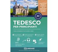 Tedesco per principianti: Corso completo A1 con audio e video: Impara il tedesco A1 con lezioni strutturate. Grammatica, vocabolario, dialoghi e una ... 1 (Imparare il tedesco per adulti)