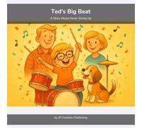 Ted's Big Beat: A Story About Never Giving Up