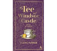 Tee auf Windsor Castle: Roman | Ein bezauberndes Buch über eine königliche Begegnung und die Vorzüge von Beuteltee