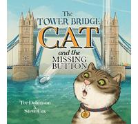 Tee Dobinson Tower Bridge Cat & the Missing Button Paperback Book Tee Dobinson Multicolor
