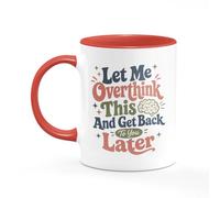 Tee Monkey Let Me Overthink This and Get Back to You Later Mug Funny Sarcastic Joke Gift Idea Quote