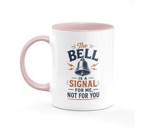 Tee Monkey The Bell is A Signal for Me, Not for You Mug Funny Teacher Gift Office Joke Present