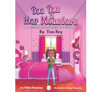 Tee Tee & Her Monsters: A Brave Girl’s Journey Through Grief, Love and Self-Discovery