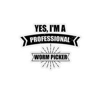 Teegarb Letter Blanket Sticker Decal Funny I'm Professional Worm Picker Fishing Feeds Enthusiasts Novelty Worms Stickers for Laptop Car 3" × 3" / Transparent
