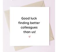 TEEMI-Funny Farewell Greeting Card with Envelope - Good Luck Finding Better Colleagues Coworker Card - Premium 300gsm Square Cardstock 5x5 Inch - Blank Inside Humor Card