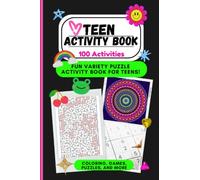 Teen Activity Book: Fun Variety Puzzle Activity Book for Teens Ages 12-18 (Coloring, Puzzles and Games): 100 activities including: Mazes, Sudoku, Word ... Mandalas, Would You Rather and more!