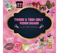 Teen and Tween Girly Vision Board Book: Dream It, Plan It, Live It, A Teen’s Guide to Manifesting Their Best Life Through a Vision Board