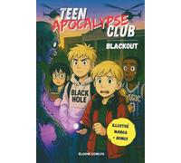 TEEN APOCALYPSE CLUB : BLACKOUT: Une aventure d'HORREUR et de survie illustrée façon manga avec BONUS exclusifs ! Livre pour ados 11-17 ans. Livre pour fille et garçon