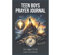 Teen Boys Prayer Journal: Daily Prayers, Sermon Notes & Scripture for Teen Guys Ages 13-18 - 170 Guided Pages for Spiritual Growth