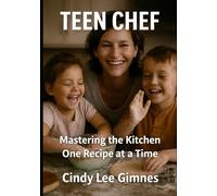 Teen Chef: Mastering the Kitchen one Recipie at a Time