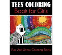 Teen Coloring Book for Girls: Fun, Anti-Stress Coloring Book