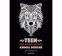 Teen Coloring Books: Animal Designs: Black Background: for Teenagers, Boys, Girls, Teens, Tweens, Older Kids, Adults, Art Therapy, Fun Creative & ... Mindfulness & Relaxation, Anti Stress Designs