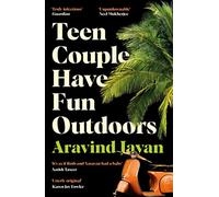 Teen Couple Have Fun Outdoors: Shortlisted for the 2023 Bollinger Everyman Wodehouse Prize for Comic Fiction (Main)